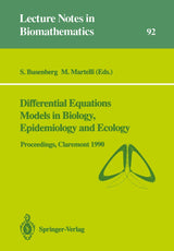 Differential Equations Models in Biology, Epidemiology and Ecology: Proceedings of a Conference held in Claremont California, January 13–16, 1990 (Lecture Notes in Biomathematics, 92)