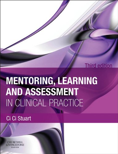 Mentoring, Learning and Assessment in Clinical Practice: A Guide for Nurses, Midwives & Other Health Professionals: 3rd Edition, Kindle Edition