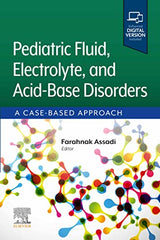 Pediatric Fluid, Electrolyte, and Acid-Base Disorders - E-Book: A Case-Based Approach