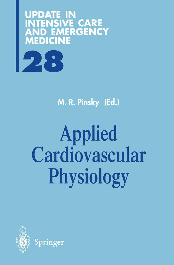 Applied Cardiovascular Physiology (Update in Intensive Care and Emergency Medicine Book 28): 1st Edition
