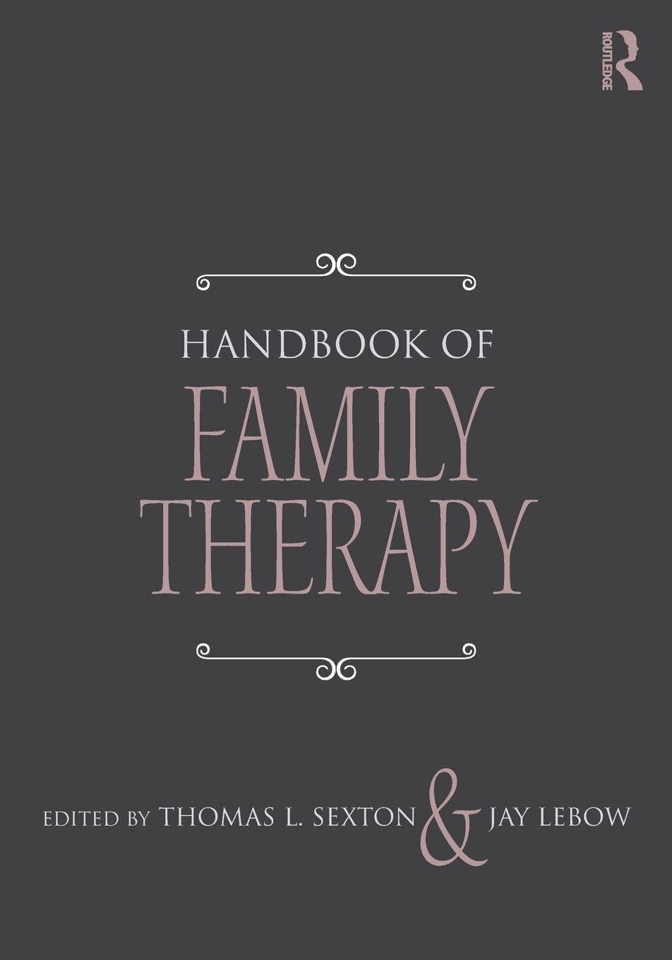 Handbook of Family Therapy: 1st Edition