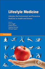Lifestyle Medicine: Lifestyle, the Environment and Preventive Medicine in Health and Disease