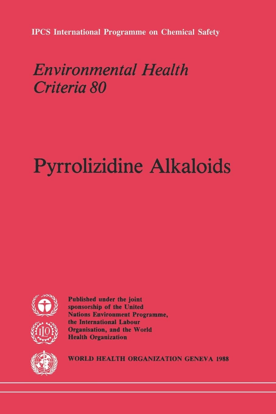 Pyrrolizidine Alkaloids (Environmental Health Criteria, 80)