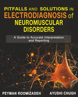 Pitfalls and Solutions in Electrodiagnosis of Neuromuscular Disorders: A Guide to Accurate Interpretation and Reporting