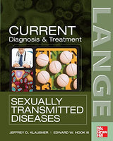 CURRENT Diagnosis & Treatment of Sexually Transmitted Diseases (LANGE CURRENT Series): 1st Edition
