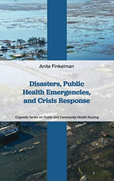 Disasters, Public Health Emergencies, and Crisis Response: 1st Edition