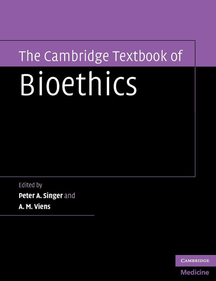 The Cambridge Textbook of Bioethics: 1st Edition