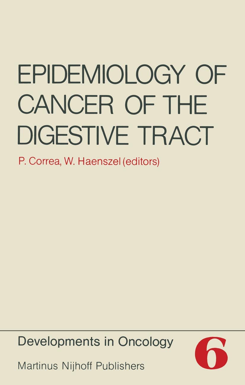 Epidemiology of Cancer of the Digestive Tract (Developments in Oncology): 1st Edition