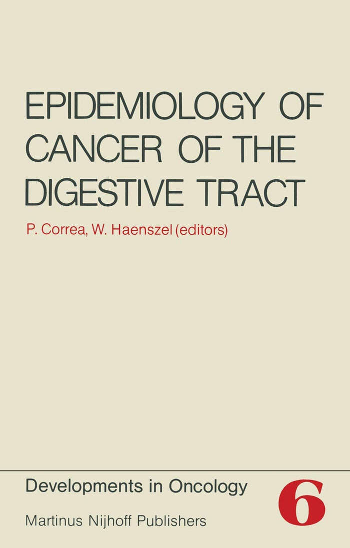 Epidemiology of Cancer of the Digestive Tract (Developments in Oncology): 1st Edition