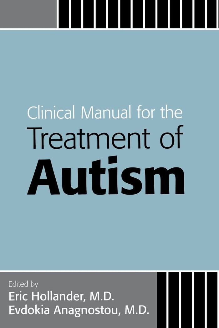 Clinical Manual for the Treatment of Autism: 1st Edition