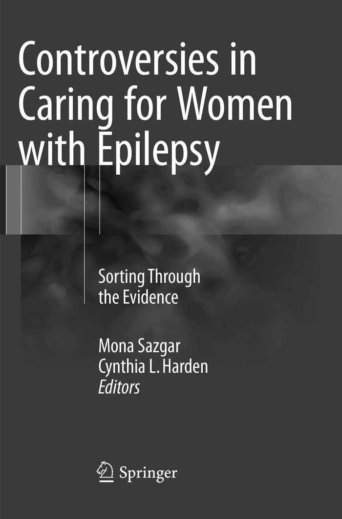 Controversies in Caring for Women with Epilepsy: Sorting Through the Evidence