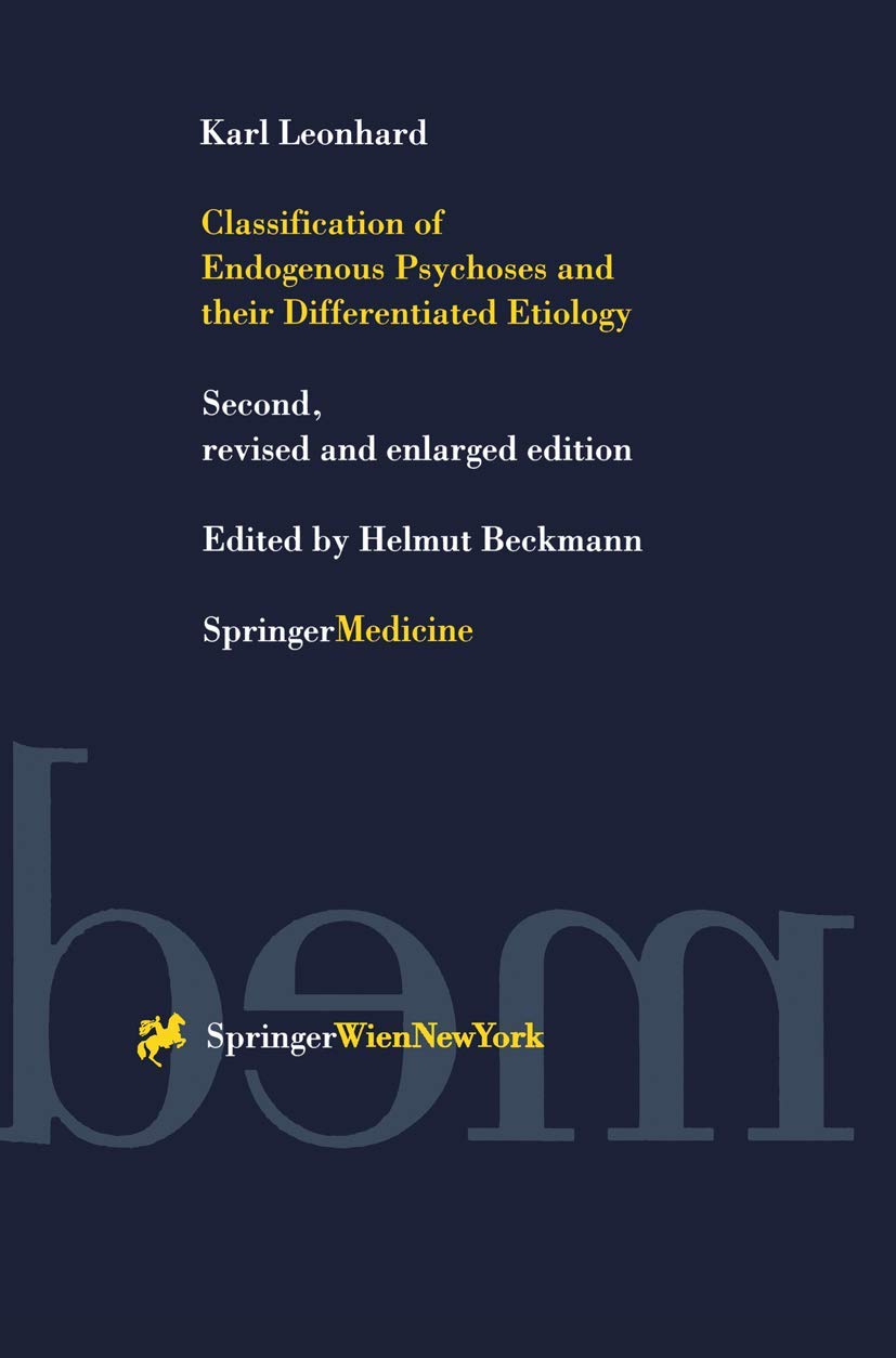 Classification of Endogenous Psychoses and their Differentiated Etiology: Second Edition 1999