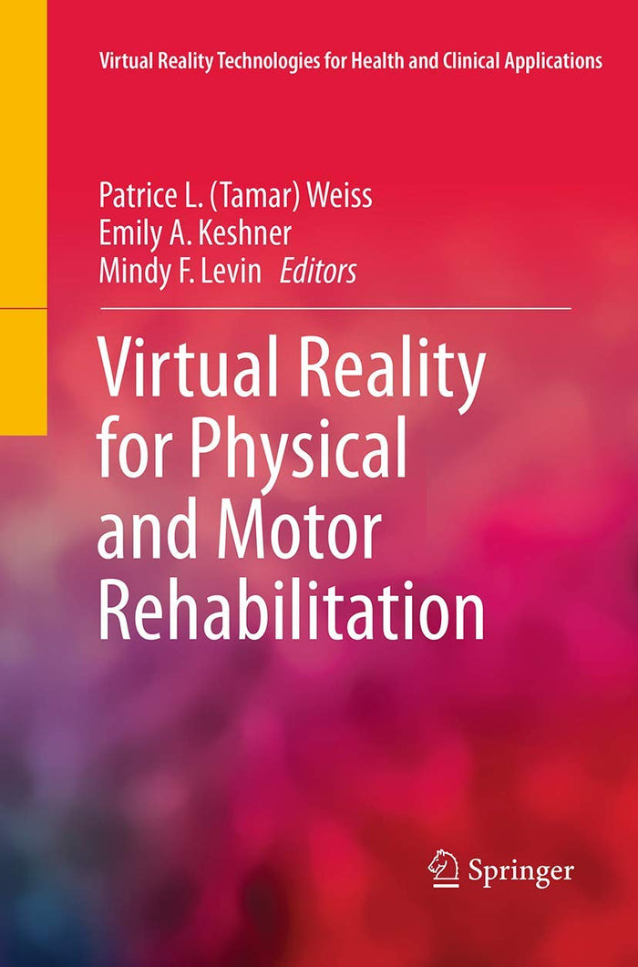 Virtual Reality for Physical and Motor Rehabilitation (Virtual Reality Technologies for Health and Clinical Applications)