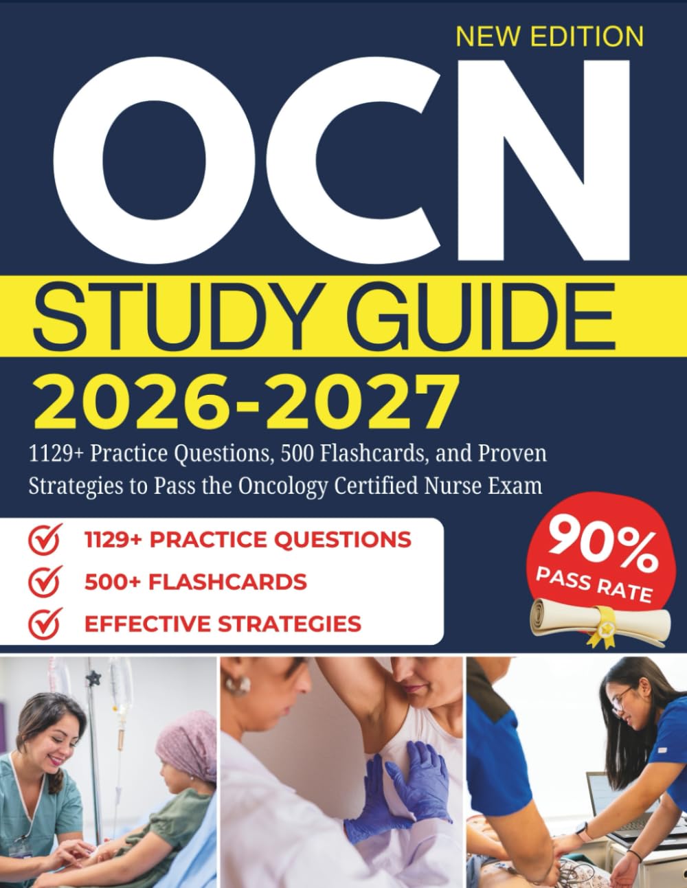 OCN 2026-2027: 1129+ Practice Questions, 500 Flashcards, and Proven Strategies to Pass the Oncology Certified Nurse Exam