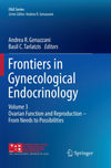 Frontiers in Gynecological Endocrinology: Volume 3: Ovarian Function and Reproduction - From Needs to Possibilities (ISGE Series)