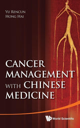 CANCER MANAGEMENT WITH CHINESE MEDICINE: 1st Edition