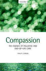Compassion: The Essence of Palliative and End of Life Care