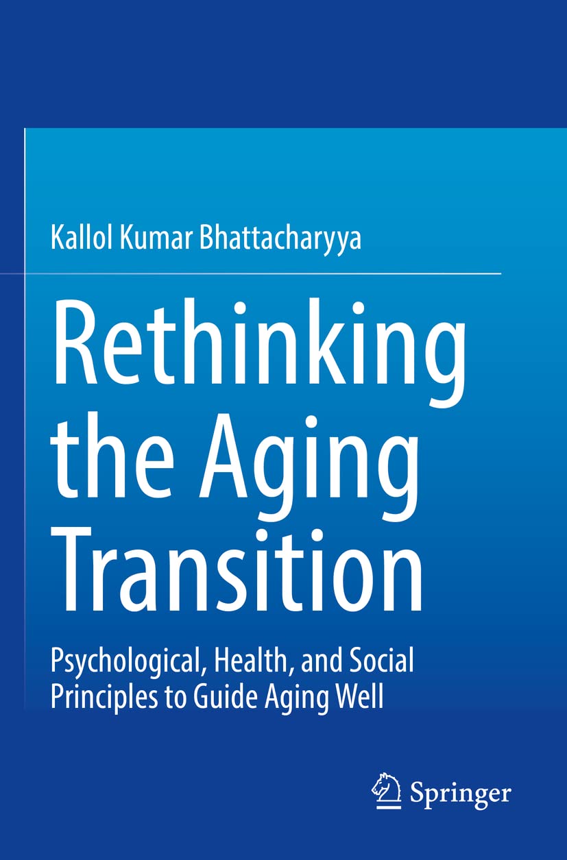 Rethinking the Aging Transition: Psychological, Health, and Social Principles to Guide Aging Well