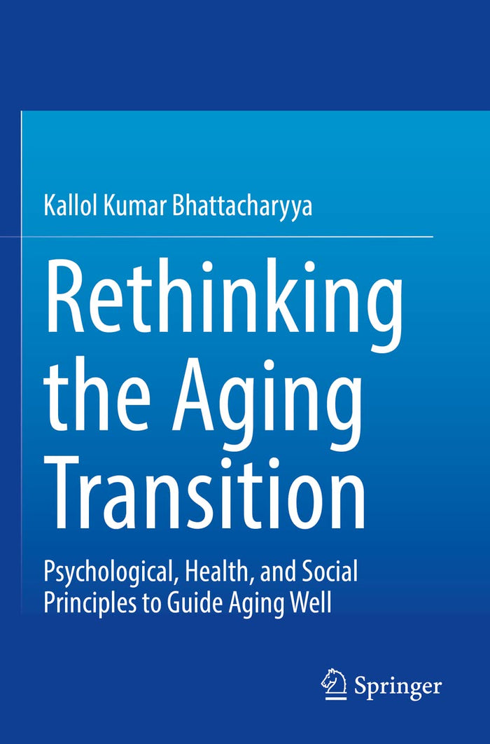 Rethinking the Aging Transition: Psychological, Health, and Social Principles to Guide Aging Well