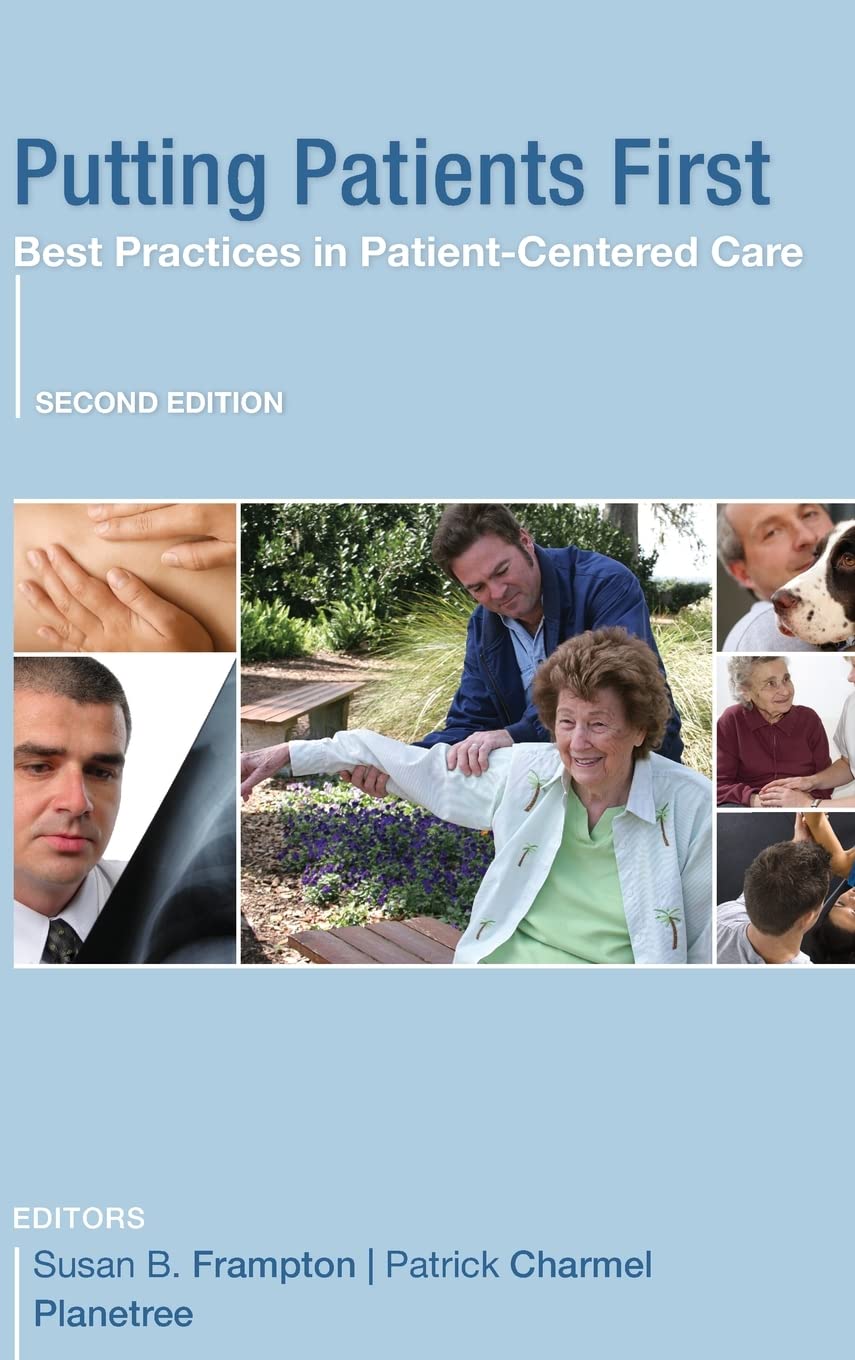 Putting Patients First: Best Practices in Patient-Centered Care (Jossey-Bass Public Health)