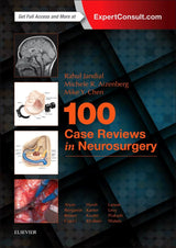 100 Case Reviews in Neurosurgery: 1st Edition