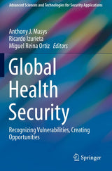 Global Health Security: Recognizing Vulnerabilities, Creating Opportunities (Advanced Sciences and Technologies for Security Applications)