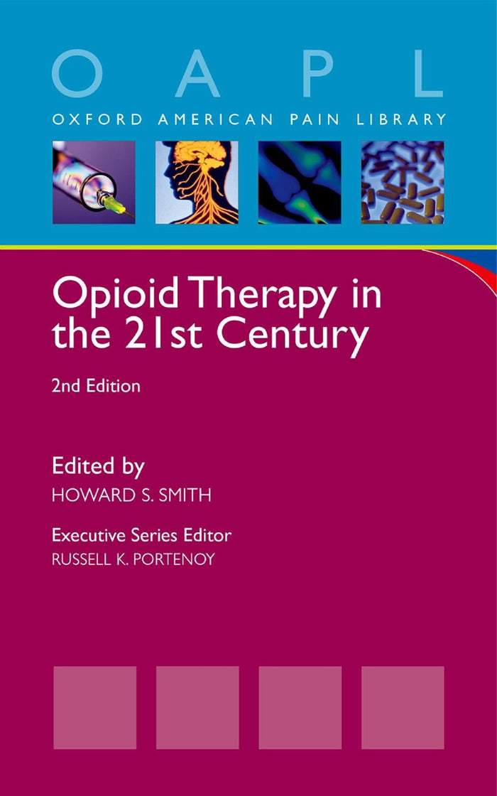 Opioid Therapy in the 21st Century (Oxford American Pain Library): 2nd Edition, Kindle Edition