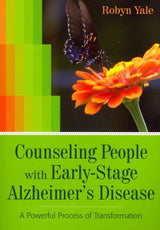 Counseling People with Early-Stage Alzheimer's Disease: A Powerful Process of Transformation