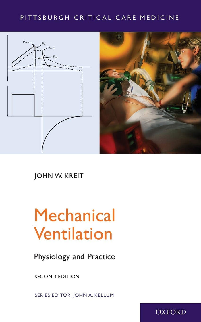 Mechanical Ventilation: Physiology and Practice (Pittsburgh Critical Care Medicine)