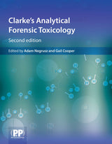 Clarke's Analytical Forensic Toxicology: 2nd Edition