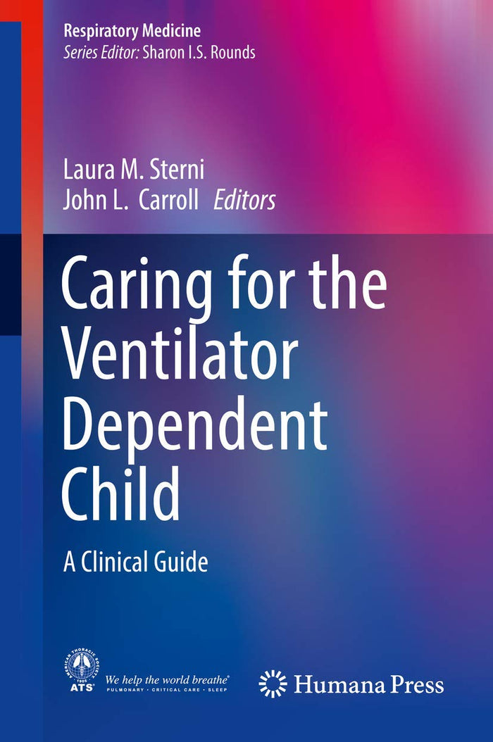 Caring for the Ventilator Dependent Child: A Clinical Guide (Respiratory Medicine)