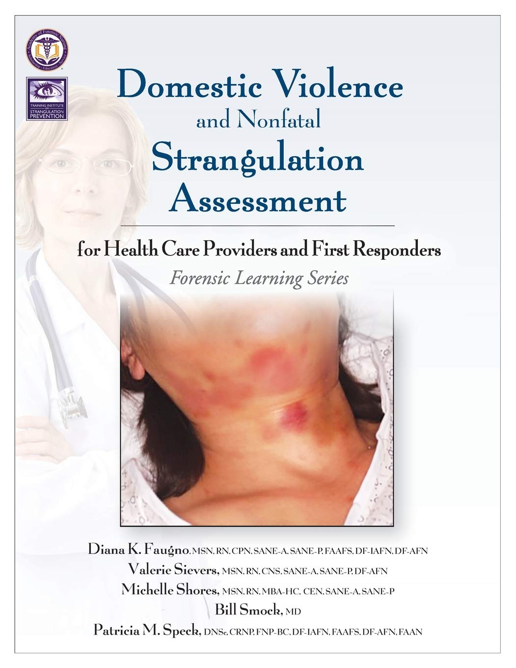 Domestic Violence and Nonfatal Strangulation Assessment: For Health Care Providers and First Responders (Forensic Learning)