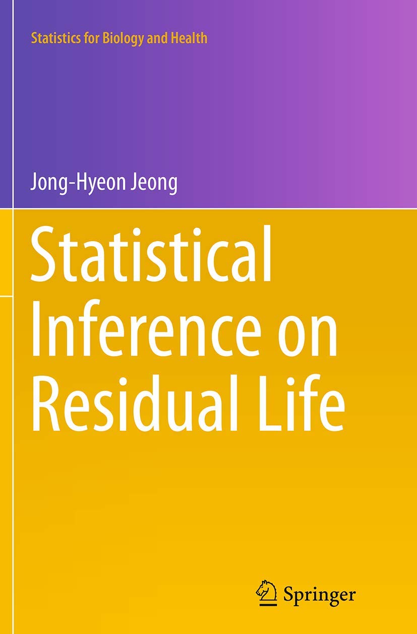 Statistical Inference on Residual Life (Statistics for Biology and Health)