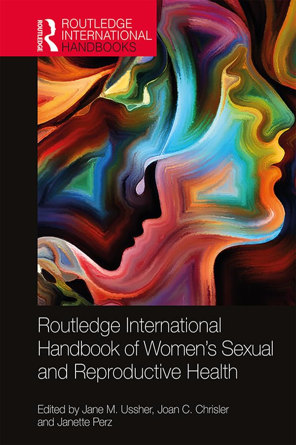 Routledge International Handbook of Women's Sexual and Reproductive Health (Routledge International Handbooks): 1st Edition
