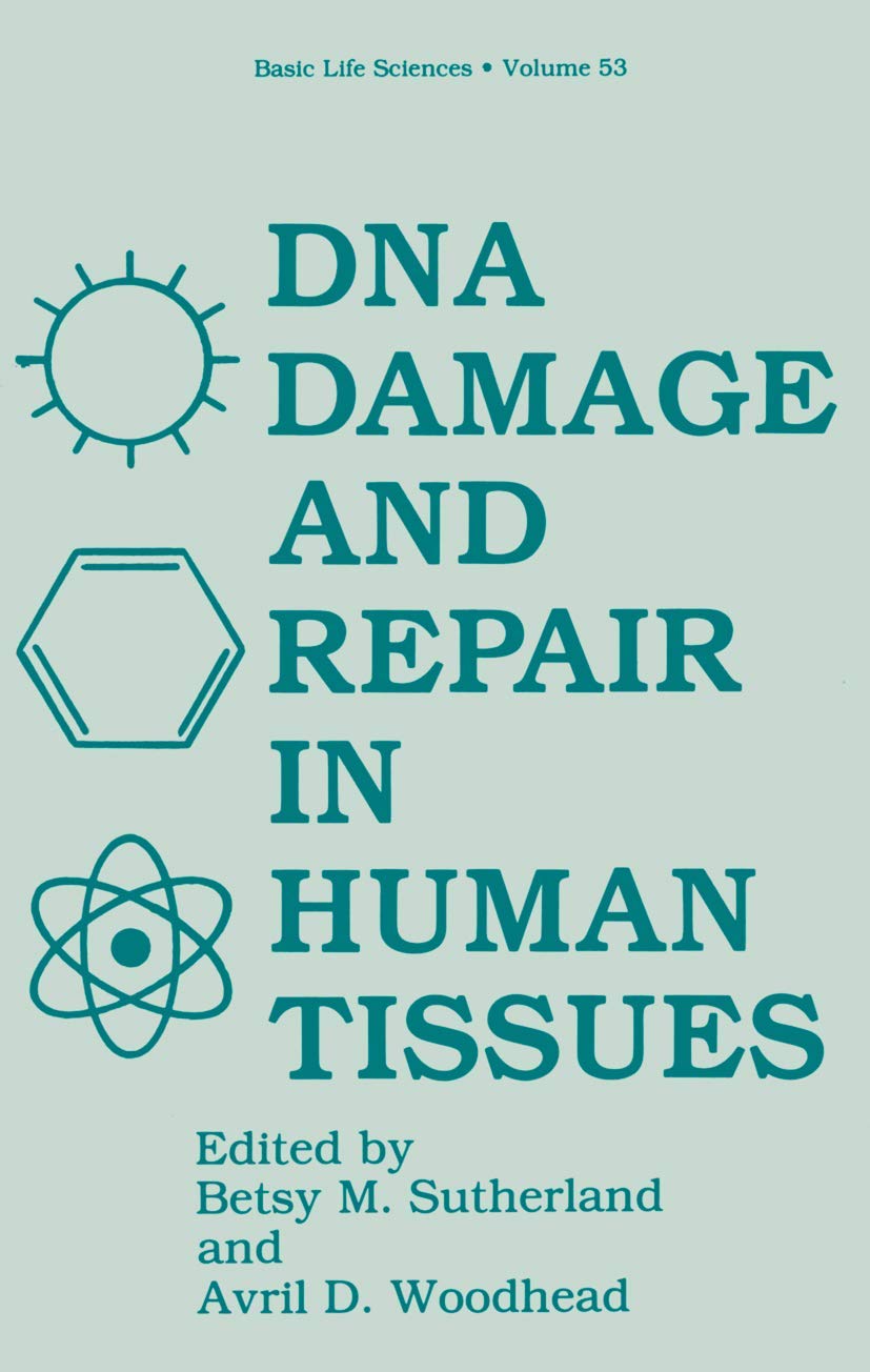 DNA Damage and Repair in Human Tissues (Basic Life Sciences): 1st Edition