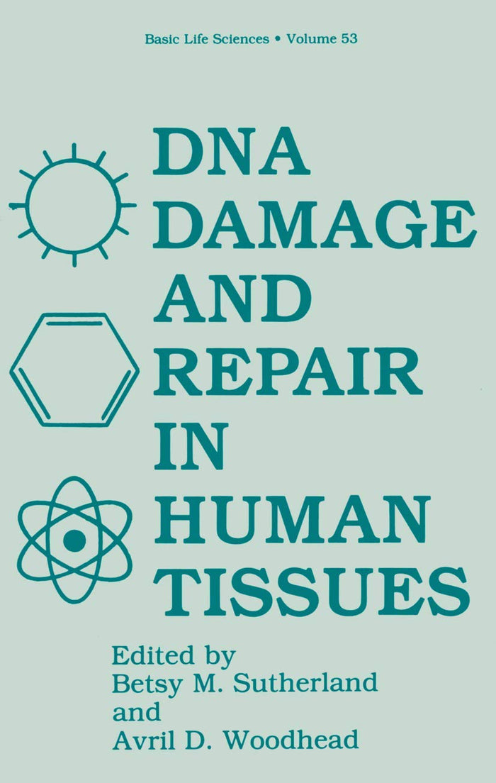 DNA Damage and Repair in Human Tissues (Basic Life Sciences): 1st Edition