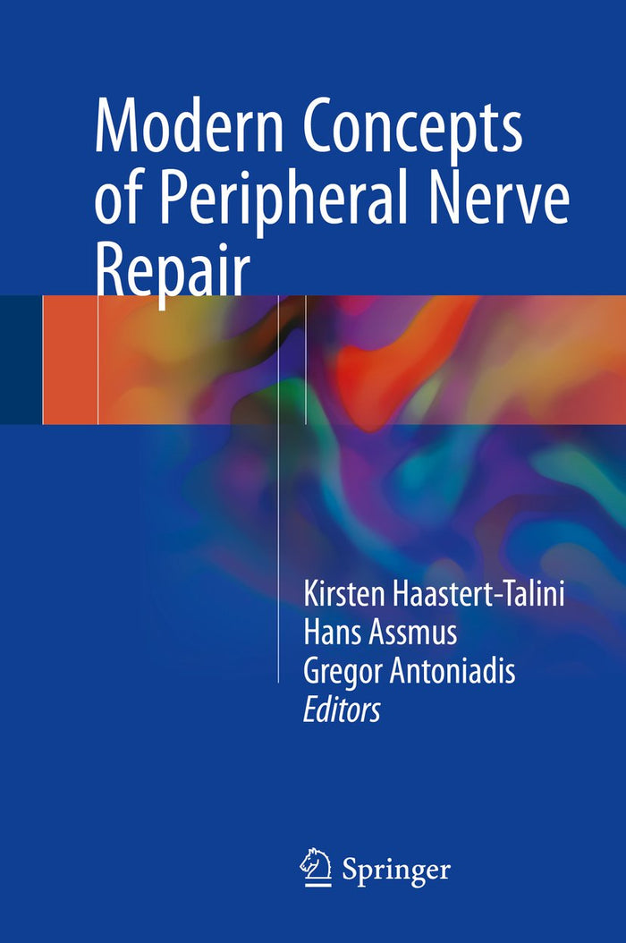 Modern Concepts of Peripheral Nerve Repair: 1st ed. 2017 Edition, Kindle Edition