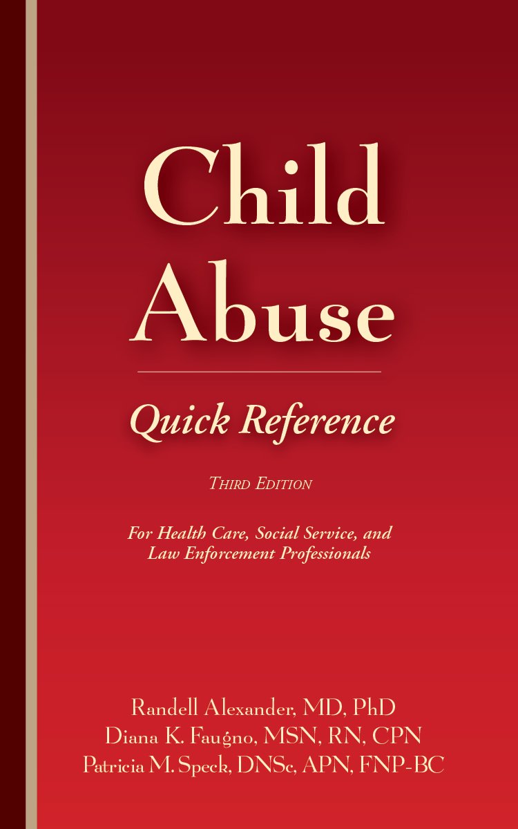 Child Abuse Quick Reference 3e: For Health Care, Social Service, and Law Enforcement Professionals