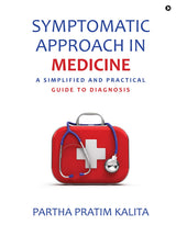 SYMPTOMATIC APPROACH IN MEDICINE: A SIMPLIFIED AND PRACTICAL GUIDE TO DIAGNOSIS