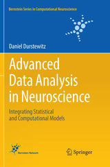 Advanced Data Analysis in Neuroscience: Integrating Statistical and Computational Models (Bernstein Series in Computational Neuroscience)