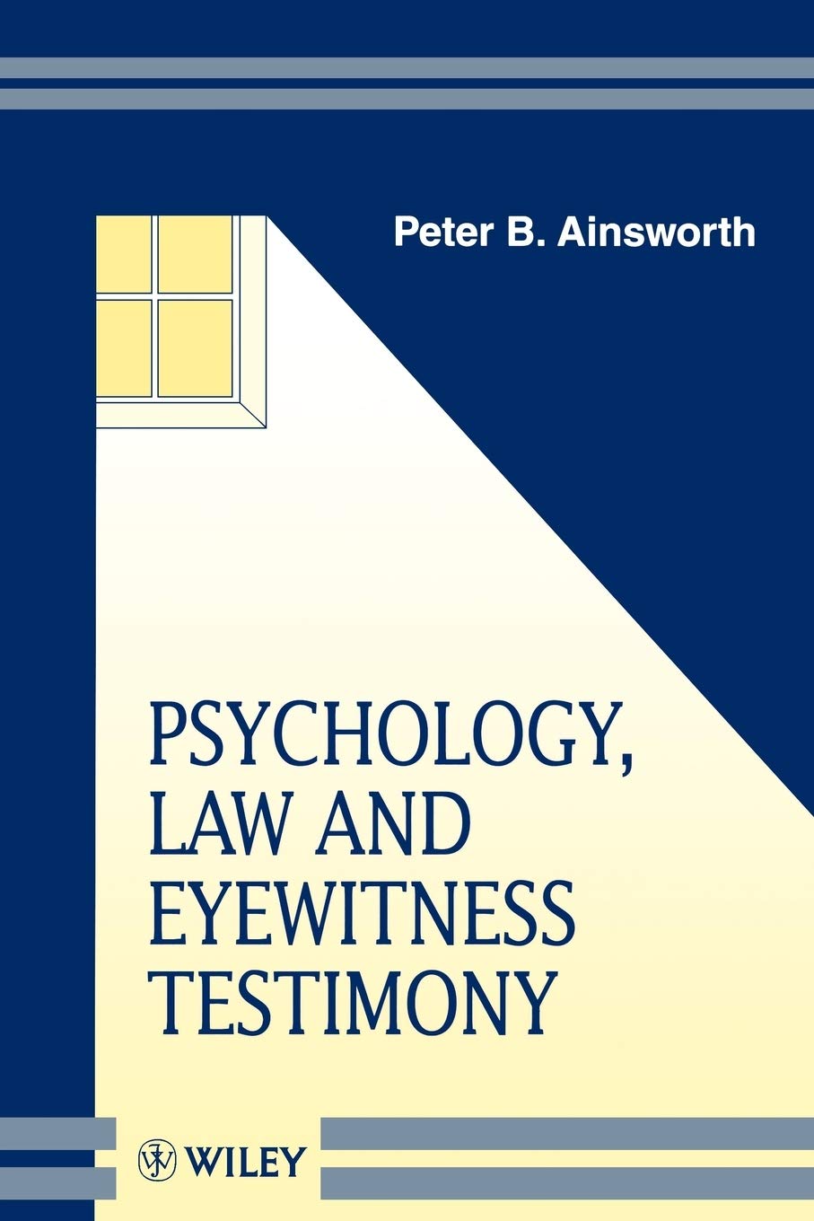 Psychology, Law and Eyewitness Testimony: 1st Edition