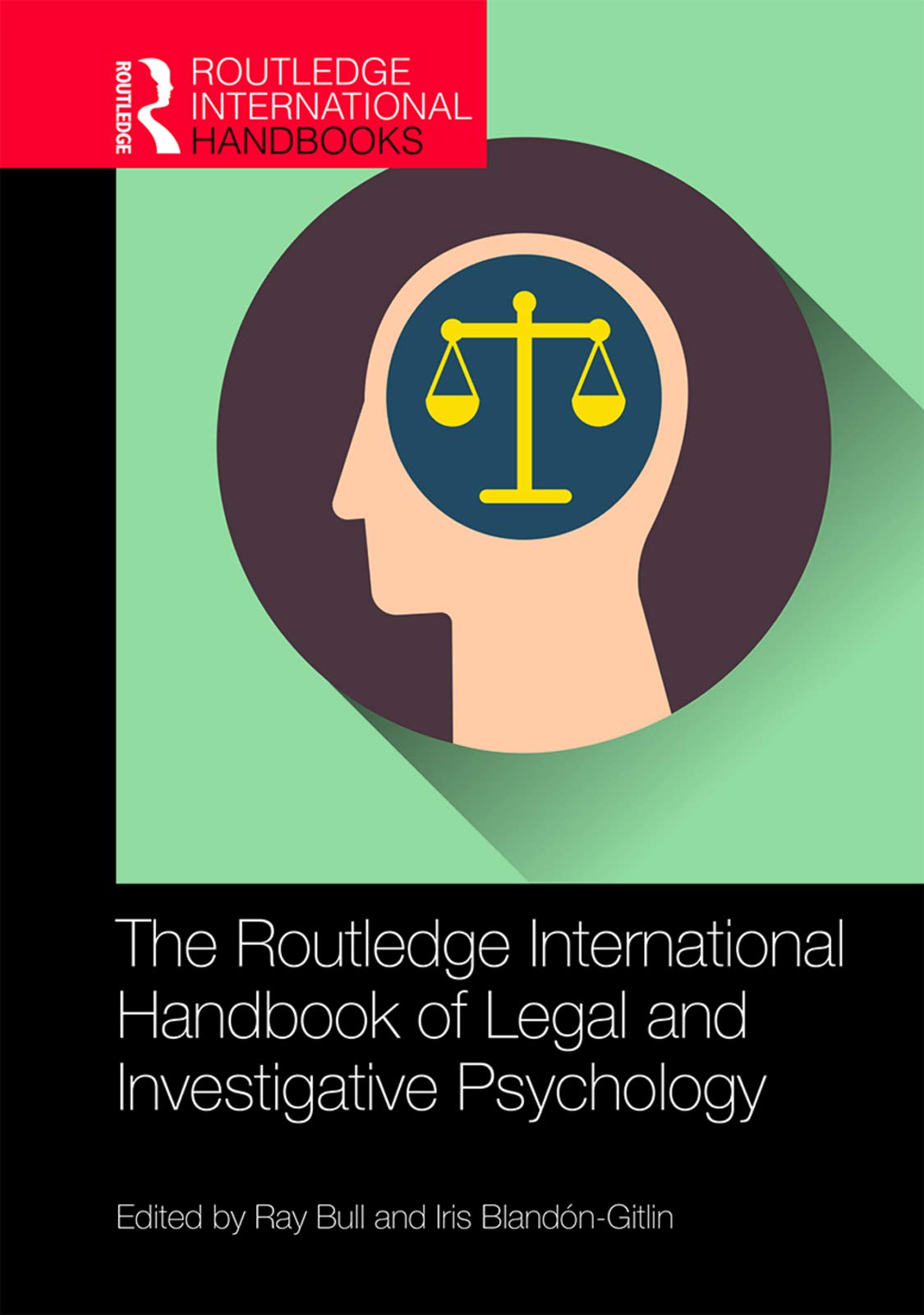 The Routledge International Handbook of Legal and Investigative Psychology (Routledge International Handbooks): 1st Edition