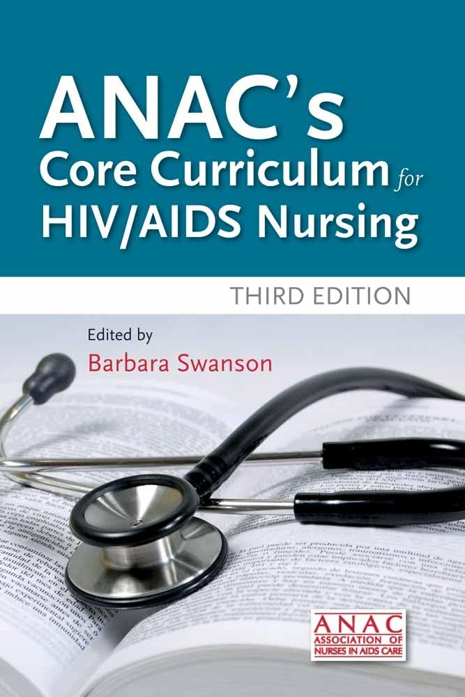 ANAC's Core Curriculum for HIV / AIDS Nursing:.