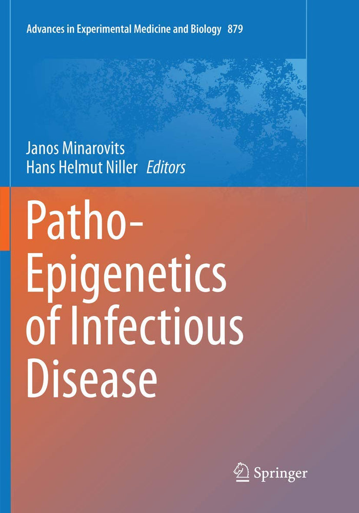 Patho-Epigenetics of Infectious Disease (Advances in Experimental Medicine and Biology, 879)