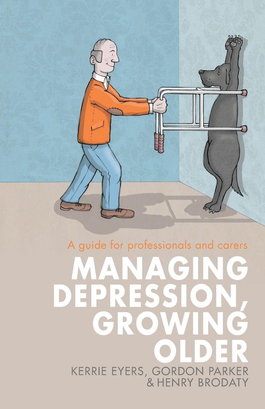 Managing Depression, Growing Older: A guide for professionals and carers