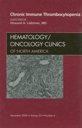 Chronic Immune Thrombocytopenia, An Issue of Hematology/Oncology Clinics of North America (Volume 23-6) (The Clinics: Internal Medicine, Volume 23-6)
