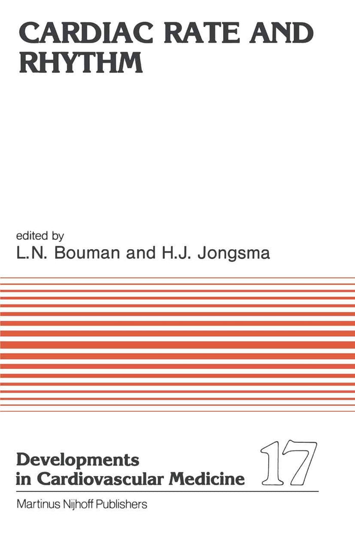 Cardiac Rate and Rhythm: Physiological, Morphological and Developmental Aspects (Developments in Cardiovascular Medicine, 17)