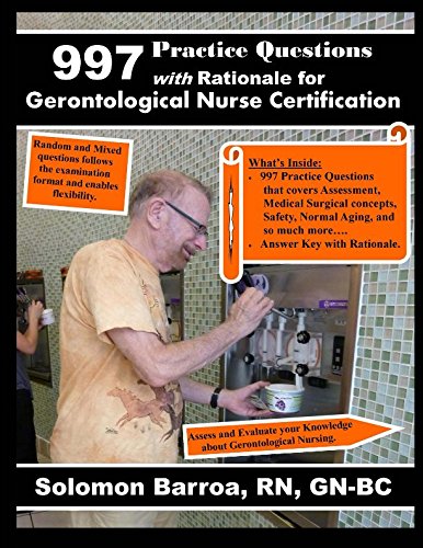 997 Practice Questions with Rationale for Gerontological Nurse Certification