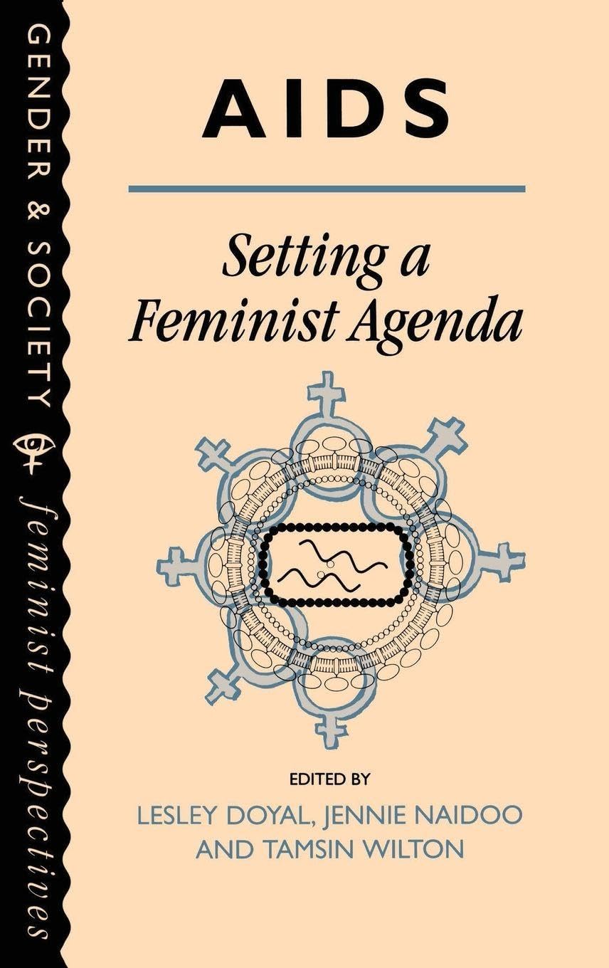 AIDS: Setting A Feminist Agenda (Feminist Perspectives on the Past and Present)