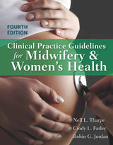 Clinical Practice Guidelines for Midwifery & Women's Health: 4th Edition